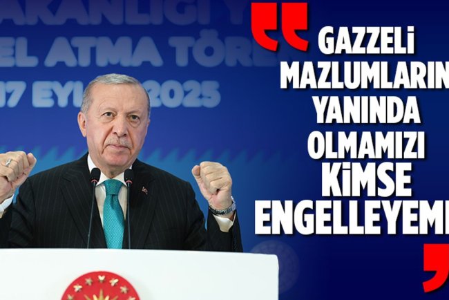 Cumhurbaşkanı Erdoğan: Gazzeli mazlumların yanında olmamızı kimse engelleyemez