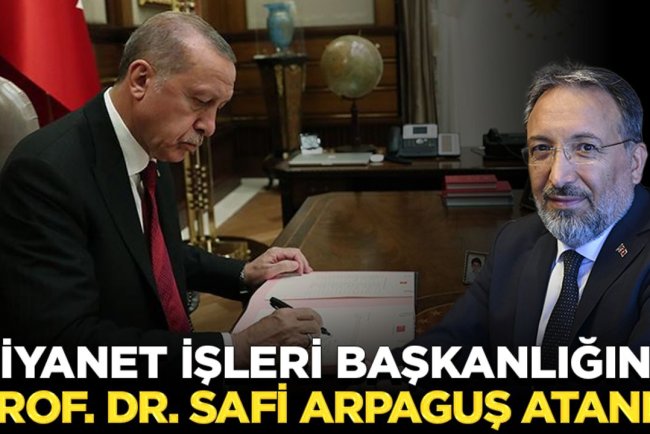 Diyanet İşleri Başkanlığına Prof. Dr. Safi Arpaguş atandı