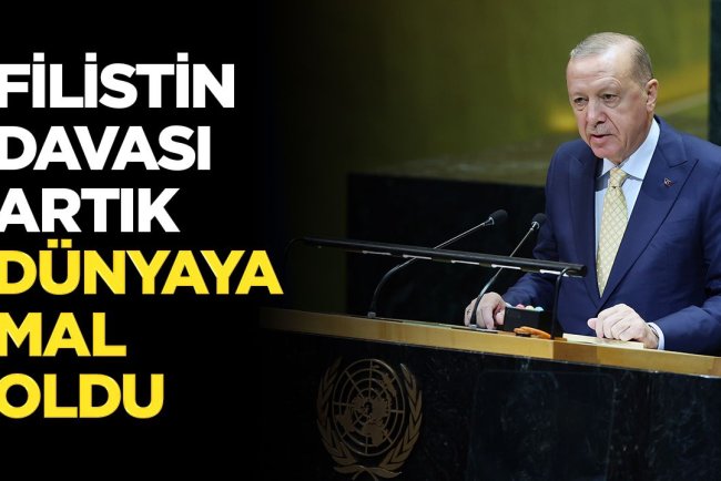 Cumhurbaşkanı Erdoğan: Filistin davası artık dünyaya mal olmuştur