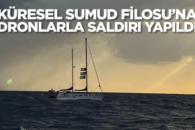 Küresel Sumud Filosu’na Yunanistan SAR bölgesinde dronlarla saldırı yapıldı