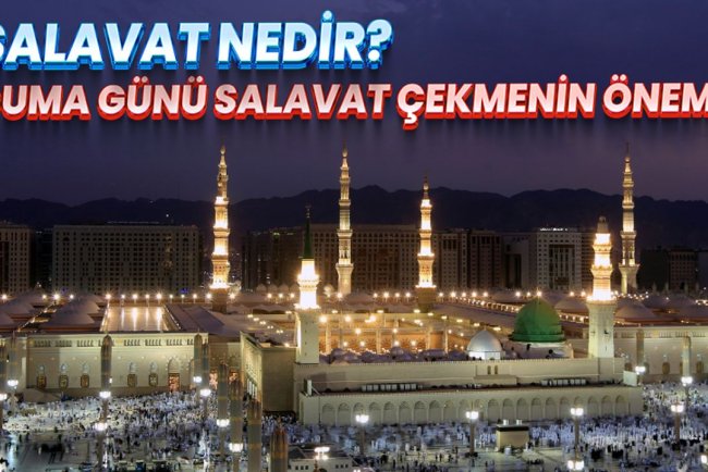 Salavat nedir? Cuma günü salavat çekmenin önemi