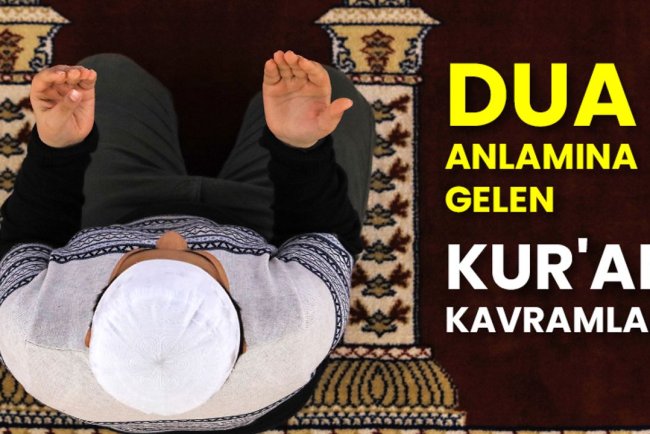 Dua anlamına gelen Kur'an kavramları