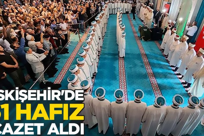 Eskişehir'de 61 Hafız icazet aldı