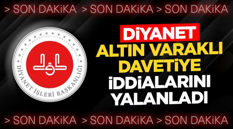 Diyanet altın varaklı davetiye iddialarını yalanladı