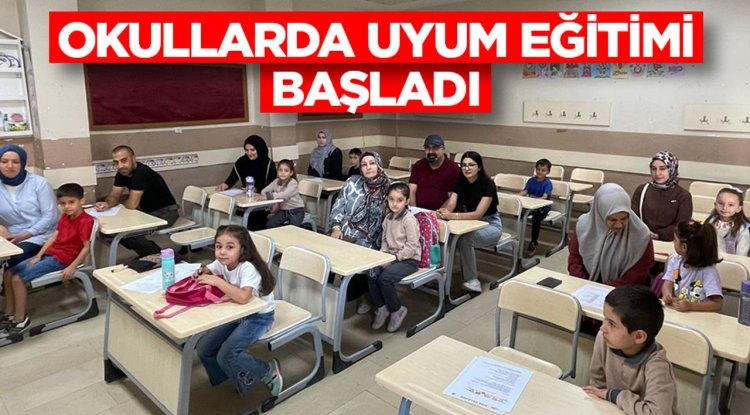 Okullarda uyum eğitimi başladı