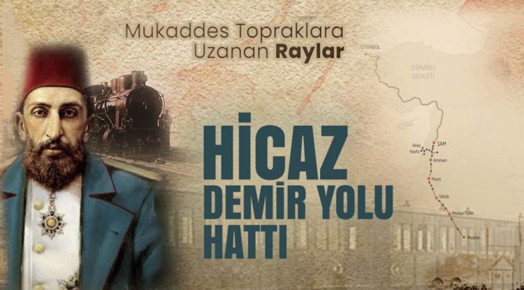 Mukaddes Topraklara Uzanan Raylar: Hicaz Demir Yolu Hattı