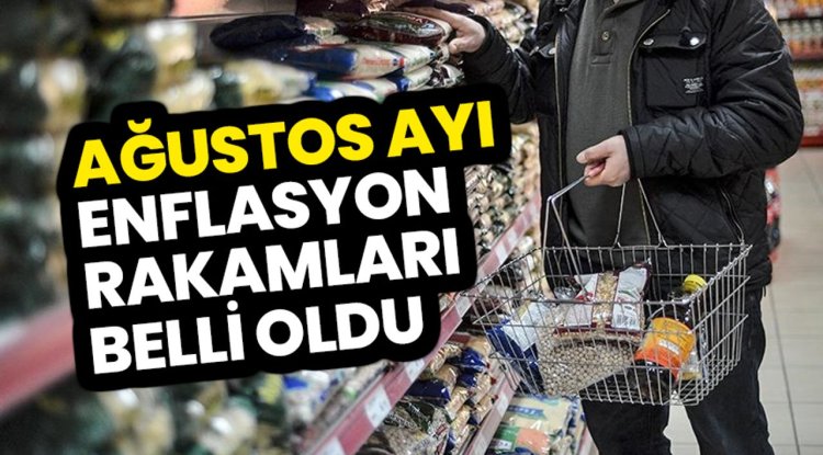 Ağustos ayı enflasyonu açıklandı