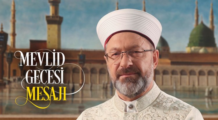 Başkan Erbaş: Veladet-i Nebiyi, tefekkür vesilesi kılmalıyız