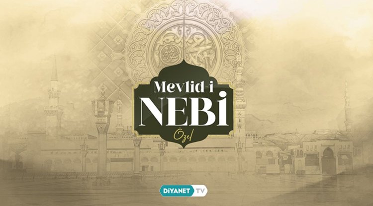 "Mevlid-i Nebi Özel" ilk bölümüyle Diyanet TV’de