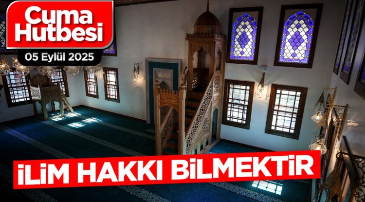 05 Eylül 2025 - Cuma Hutbesi