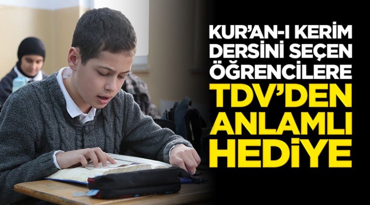 Kur’an-ı Kerim Dersini Seçen Öğrencilere TDV’den Anlamlı Hediye
