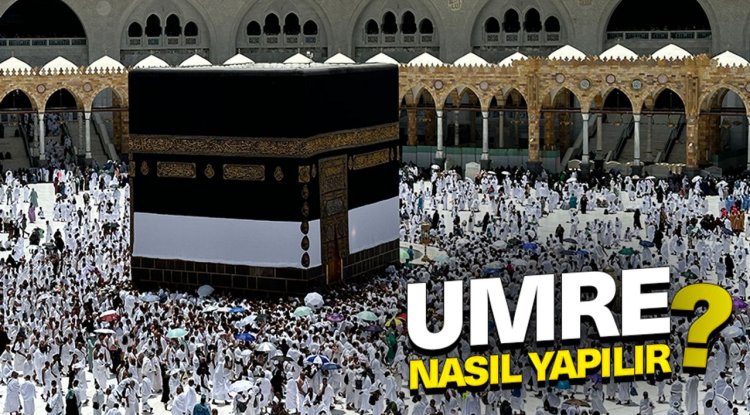 Umre nasıl yapılır?