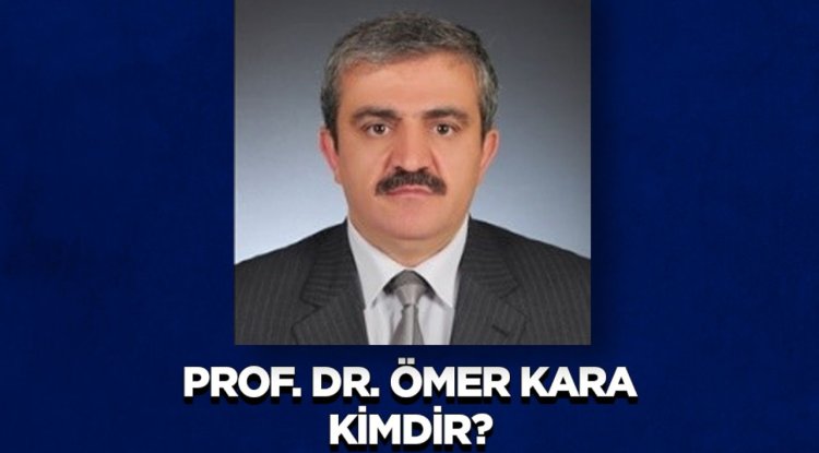 Prof. Dr. Ömer Kara Kimdir?
