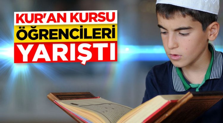 Kur'an kursu öğrencileri yarıştı