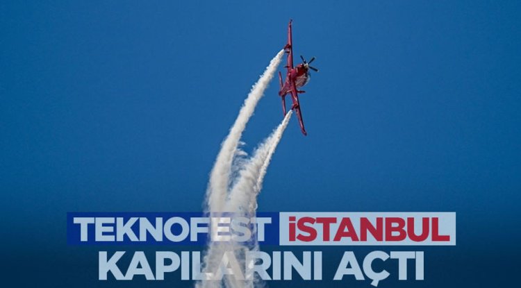 TEKNOFEST İstanbul kapılarını açtı