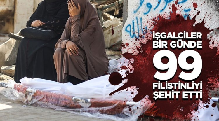 İşgalcilerin Gazze Şeridi'ne düzenlediği saldırılarda 99 Filistinli şehit oldu