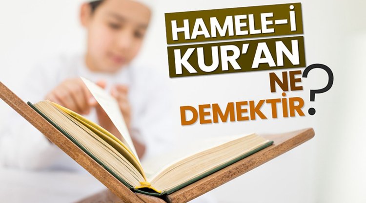 Hamele-i Kur'an ne demektir?