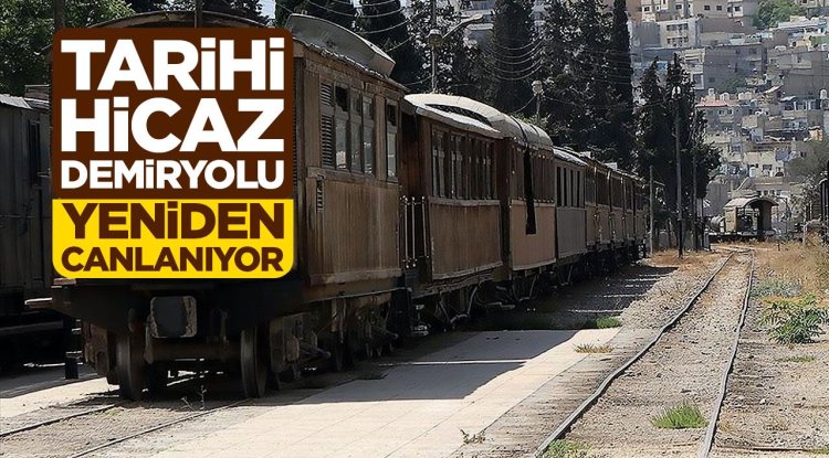 Tarihi Hicaz Demiryolu Hattı yeniden canlanıyor