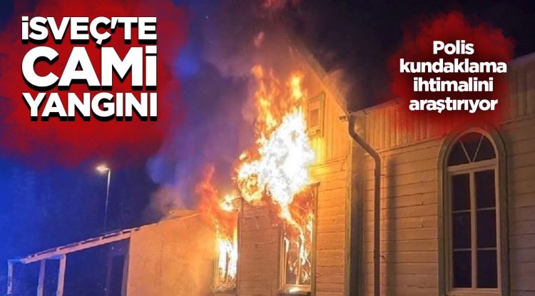 İsveç'te bir camide çıkan yangında kundaklama şüphesi