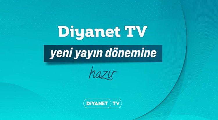 Diyanet TV Yeni Sezona Hazır