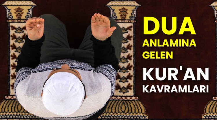 Dua anlamına gelen Kur'an kavramları