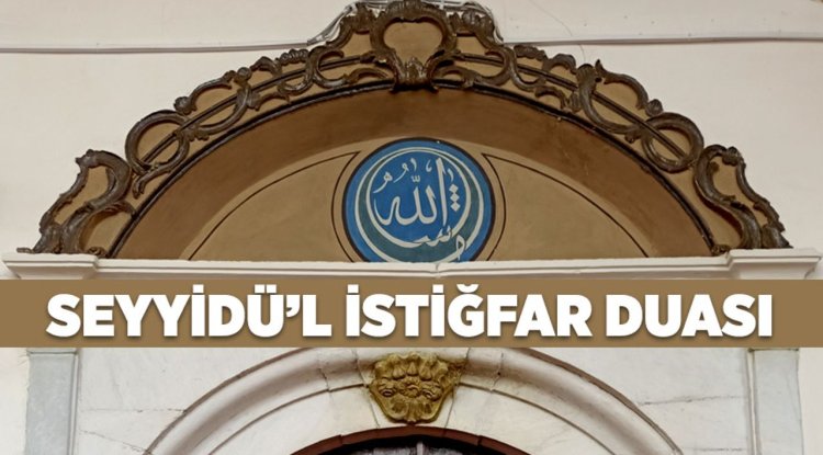 Seyyidü’l İstiğfar Duası