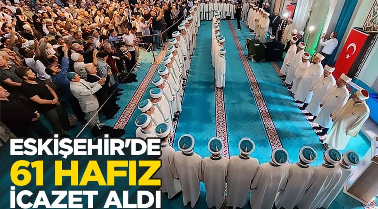 Eskişehir'de 61 Hafız icazet aldı