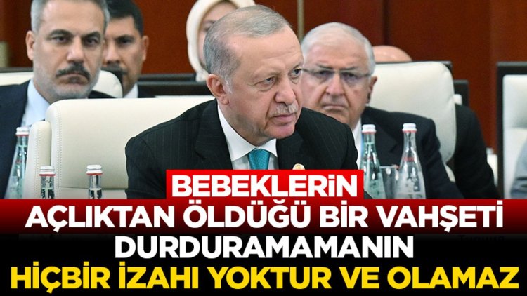 Cumhurbaşkanı Erdoğan: İsrail'in Gazze'ye saldırılarını durduramamanın hiçbir izahı yoktur