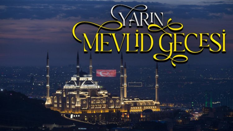 Yarın Mevlid Gecesi