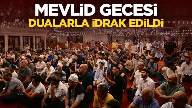 Mevlid Gecesi dualarla idrak edildi