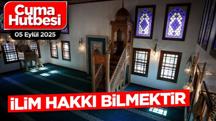 05 Eylül 2025 - Cuma Hutbesi