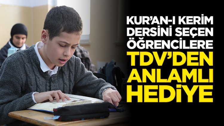 Kur’an-ı Kerim Dersini Seçen Öğrencilere TDV’den Anlamlı Hediye