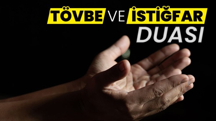 Tövbe ve istiğfar duası