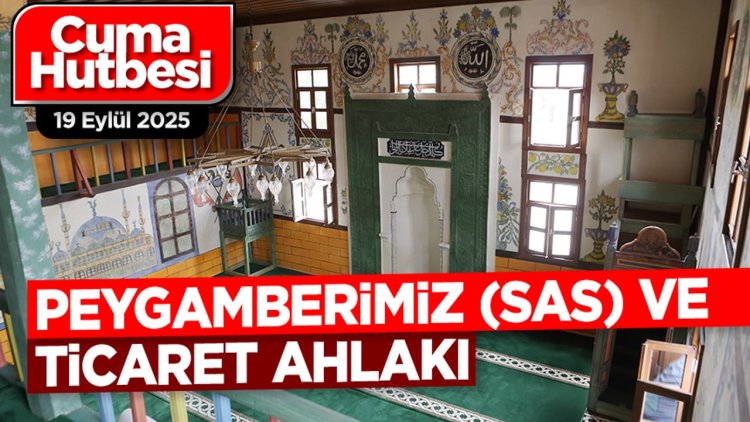 19 Eylül 2025 - Cuma Hutbesi