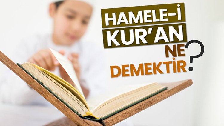Hamele-i Kur'an ne demektir?