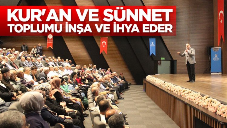 Prof. Dr. Pişgin: Kur'an ve sünnet toplumu inşa ve ihya eder