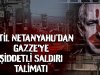 Katil Netanyahu, ateşkese rağmen Gazze'ye şiddetli saldırılar düzenleme talimatı verdi