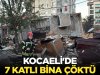 Kocaeli'de 7 katlı bina çöktü