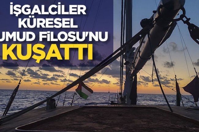 İşgalciler Küresel Sumud Filosu'nu Kuşattı