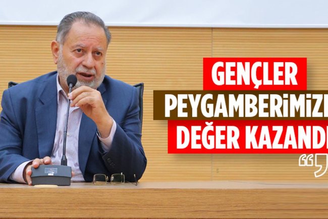 Prof. Dr. Ağırman: Gençler Peygamberimizle değer kazandı