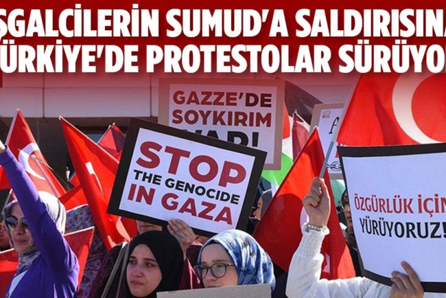 İşgalcilerin Küresel Sumud Filosu'na saldırısına Türkiye'de protestolar sürüyor