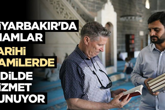 Diyarbakır'da imamlar tarihi camilerde 4 dilde hizmet sunuyor