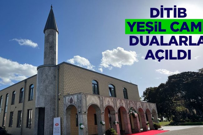DİTİB Yeşil Camii dualarla açıldı