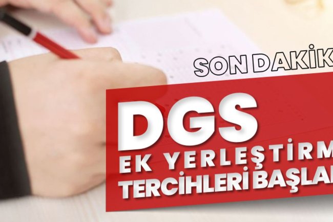 2025 DGS ek yerleştirme başvuruları başladı