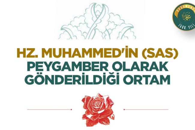 Hz. Muhammed'in (sas) Peygamber Olarak Gönderildiği Ortam