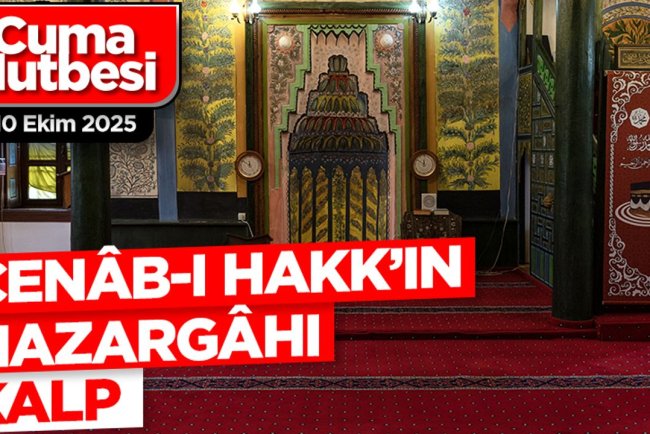 10 Ekim 2025 - Cuma Hutbesi