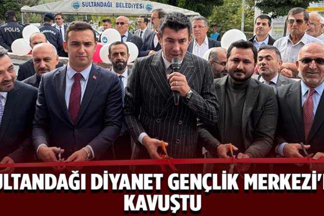 Sultandağı Diyanet Gençlik Merkezi'ne kavuştu