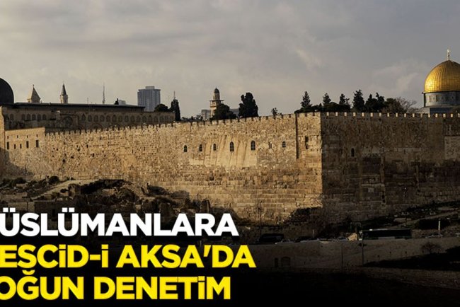 Mescid-i Aksa'ya ulaşmak isteyen Müslümanlar yoğun denetimlerle karşılaşıyor