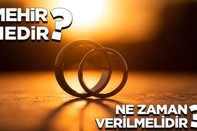 Mehir nedir? Ne zaman verilmelidir?