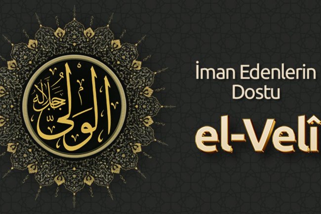 İman Edenlerin Dostu: El Velî
